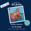 Atelier couture "Je couds mon sac de plage pour l'été" le samedi 22 juin